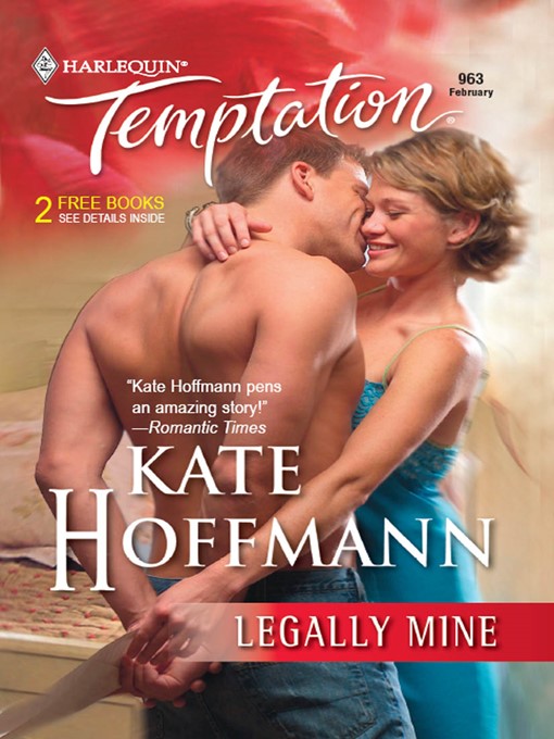 Title details for Legally Mine by Kate Hoffmann - Available